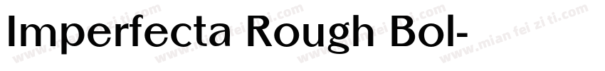 Imperfecta Rough Bol字体转换
